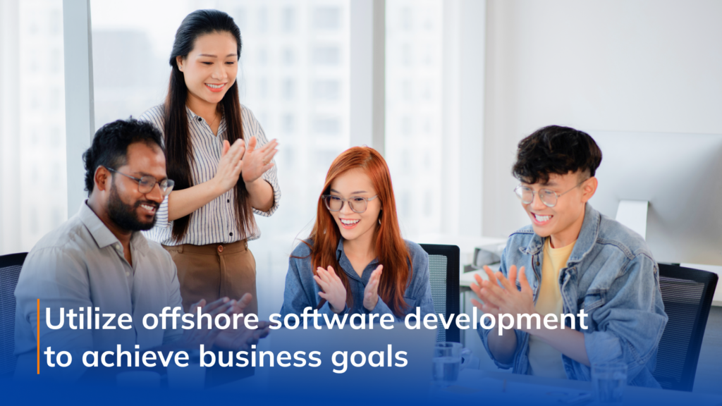 Utilize offshore software development to achieve greater success