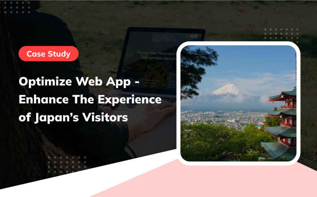 Optimize web app to enhance the experience of Japan's visitor