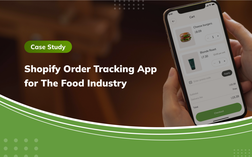 Case study: Shopify order tracking app for the food industry